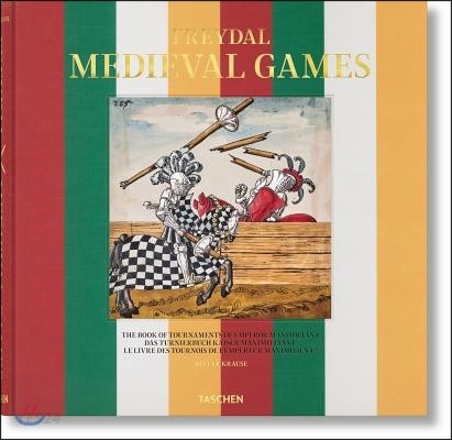 Freydal. Medieval Games. the Book of Tournaments of Emperor Maximilian I (The Chivalrous Tournament Book Xxl)
