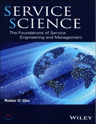 Service Science (The Foundations of Service Engineering and Management)