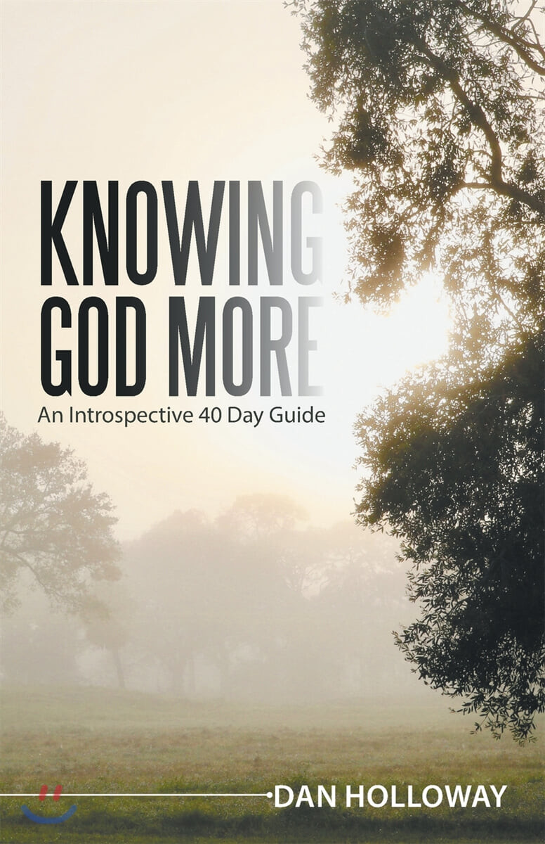 Knowing God More (An Introspective 40 Day Guide)