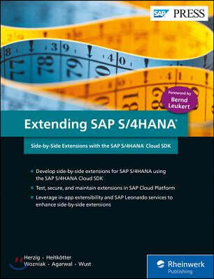 Extending SAP S/4hana: Side-By-Side Extensions with the SAP S/4hana Cloud SDK (Side-by-side Extensions With the Sap S/4hana Cloud Sdk)