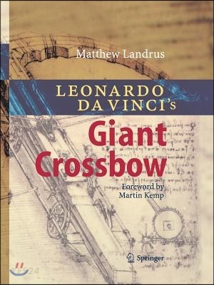 Leonardo Da Vinci?s Giant Crossbow