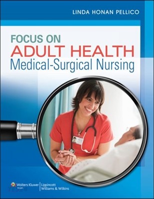 Focus on Adult Health (Medical-Surgical Nursing)