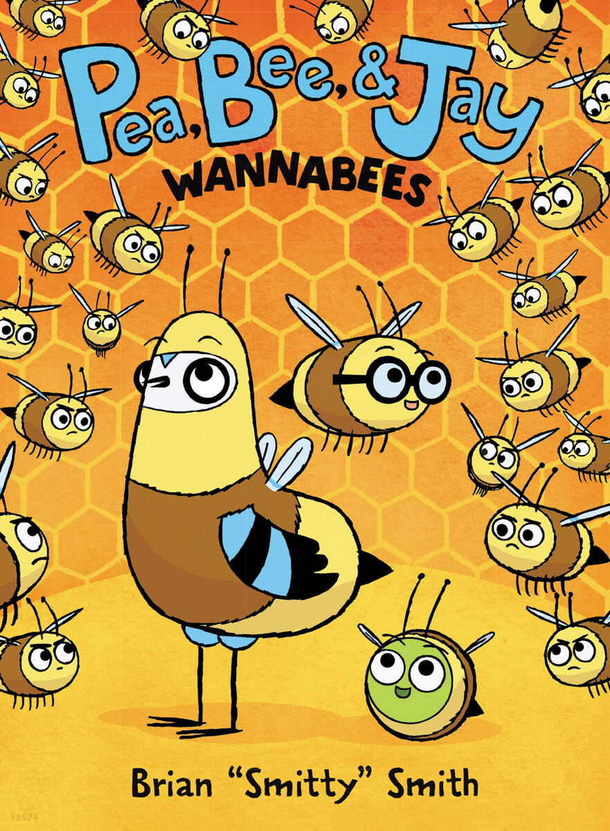 Pea, Bee, & Jay . 2 , wannabees 