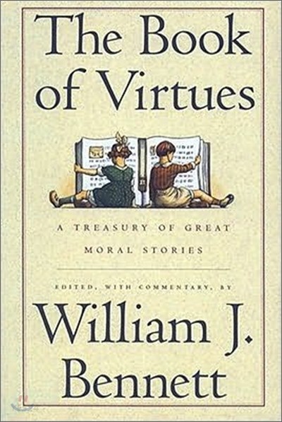 (The) Book of virtues = 미덕의 책 : a treasury of great moral stories