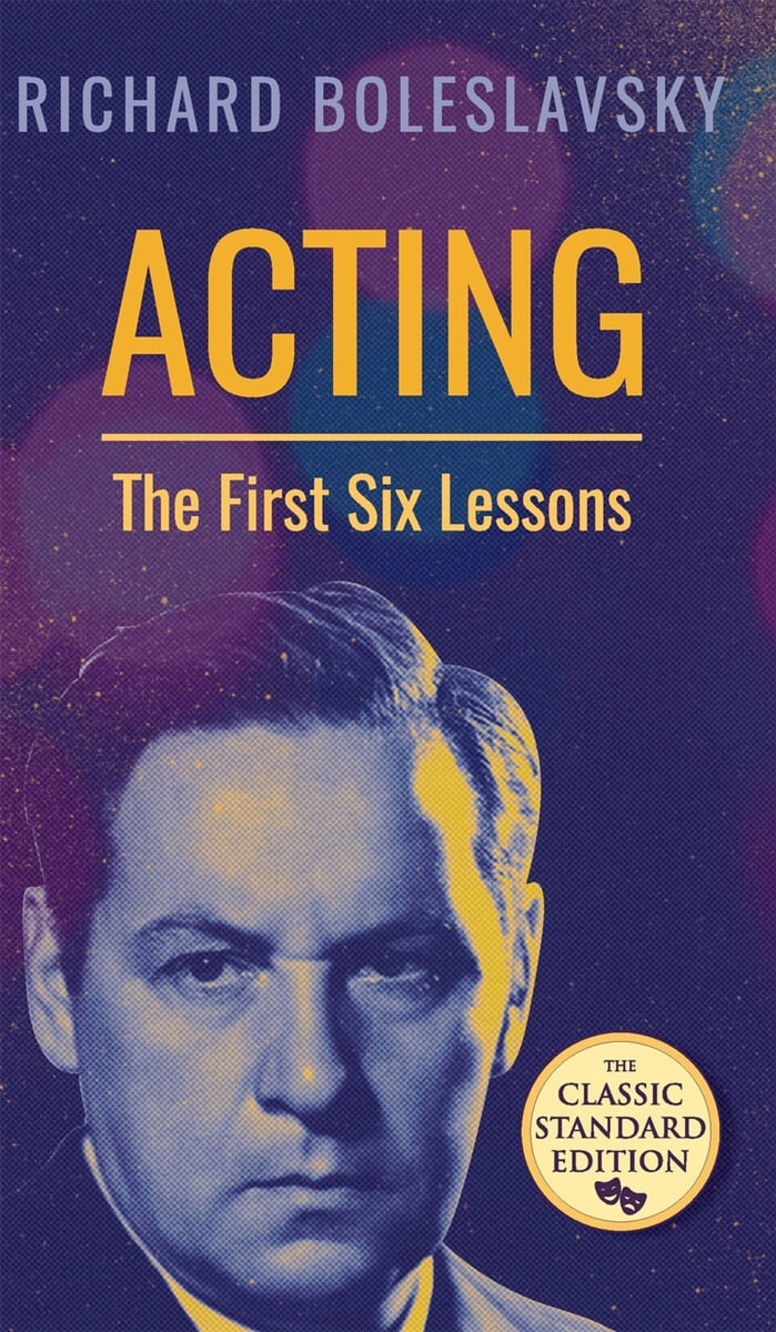 Acting  : The First Six Lessons