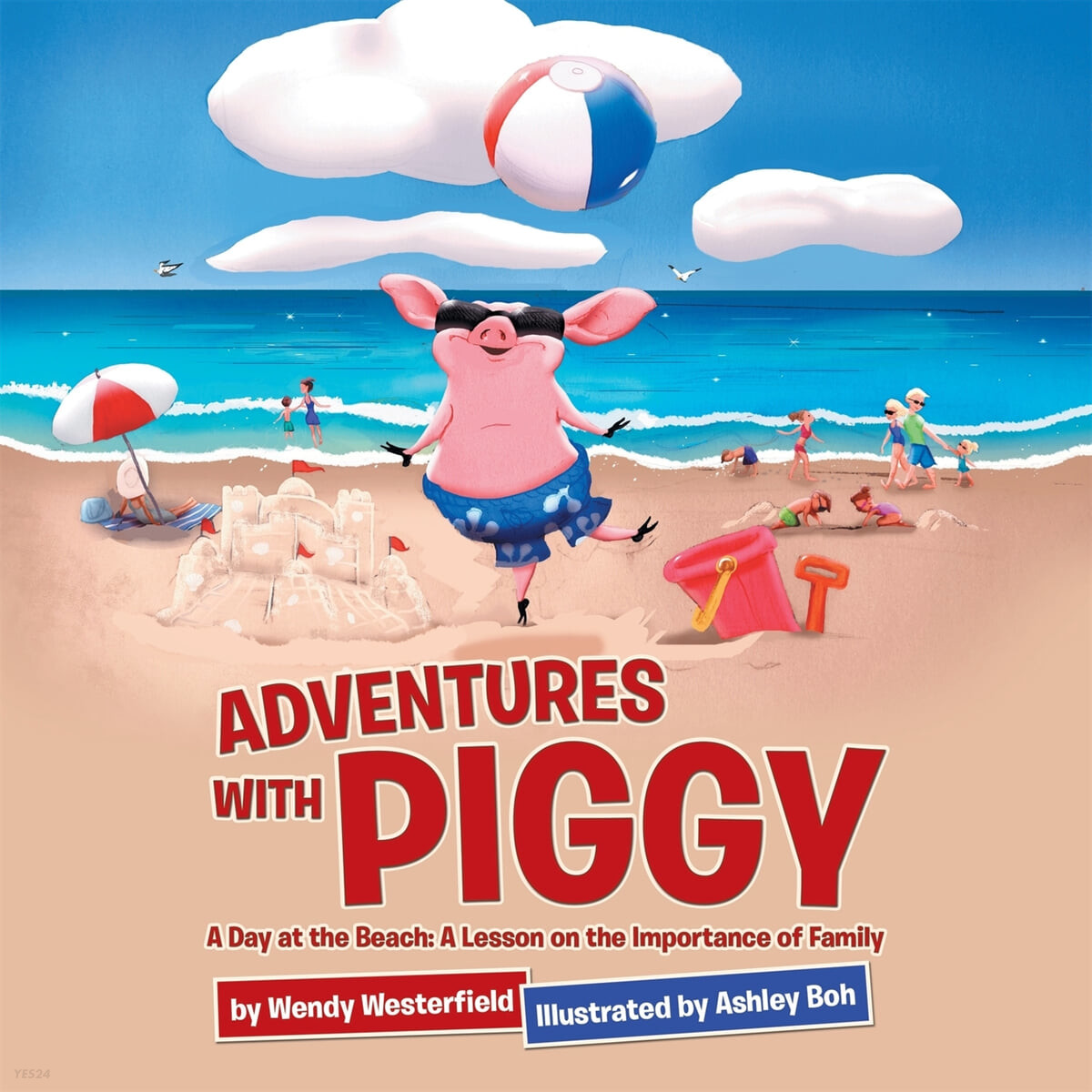 Adventures with Piggy (A Day at the Beach: A Lesson on the Importance of Family)