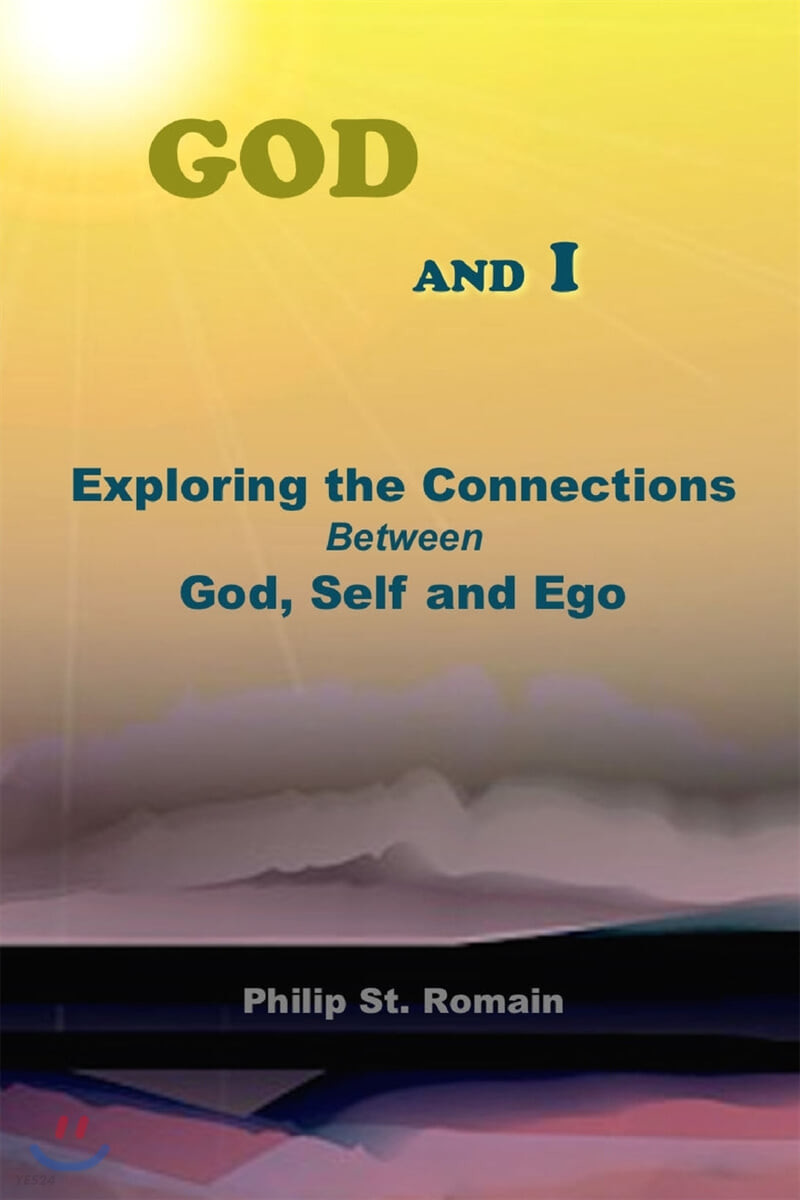 God and I (Exploring the Connections Between God, Self and Ego)