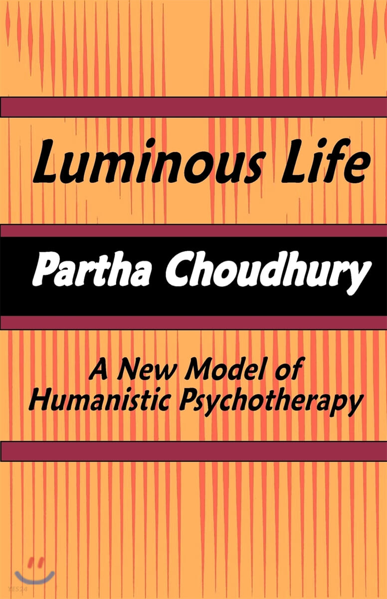 Luminous Life (A New Model of Humanistic Psychotherapy)