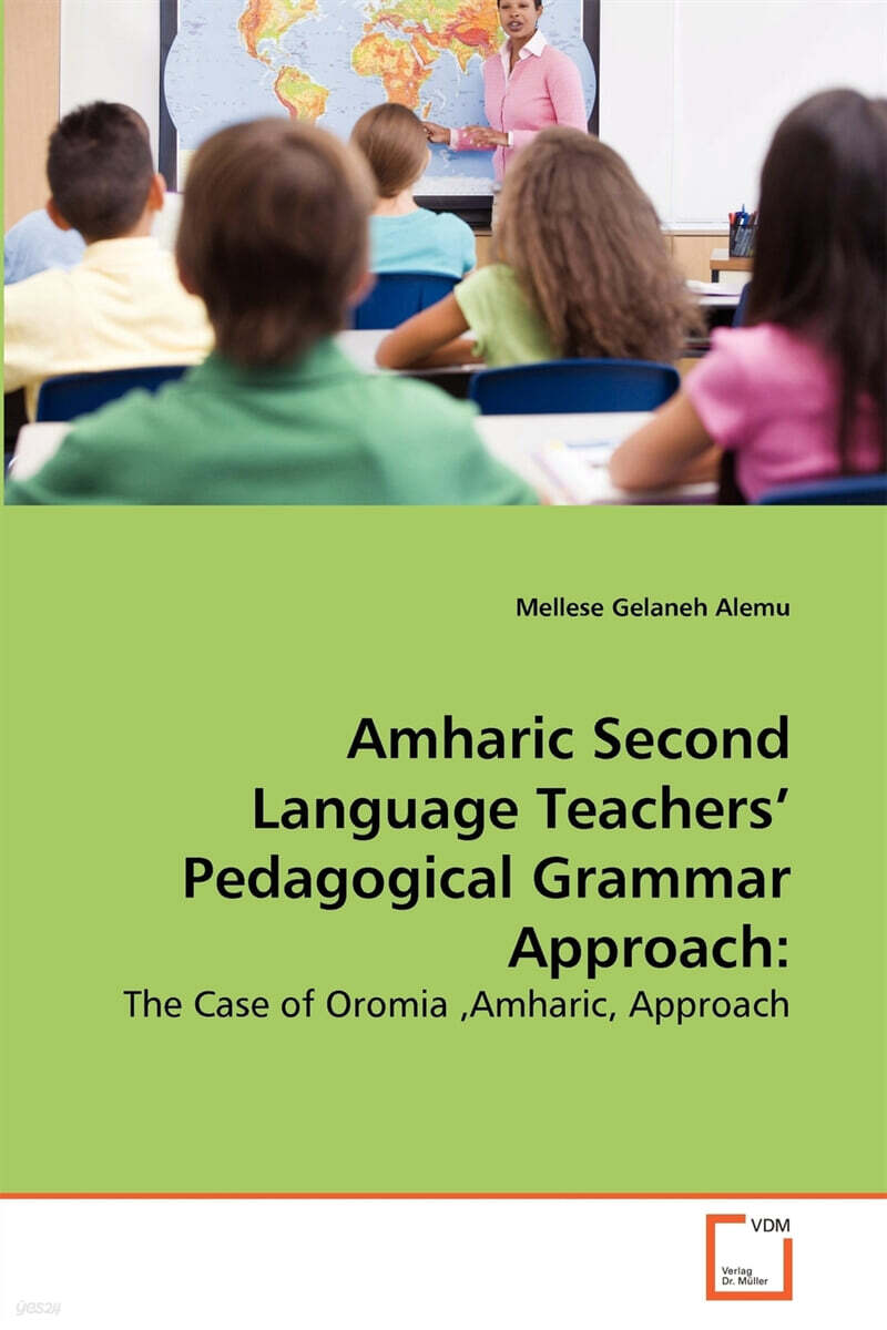 Amharic Second Language Teachers’ Pedagogical Grammar Approach