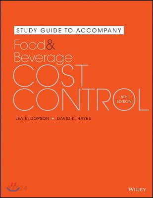 Study Guide to Accompany Food and Beverage Cost Control Lea R. Dopson, David K. Hayes, Jac...