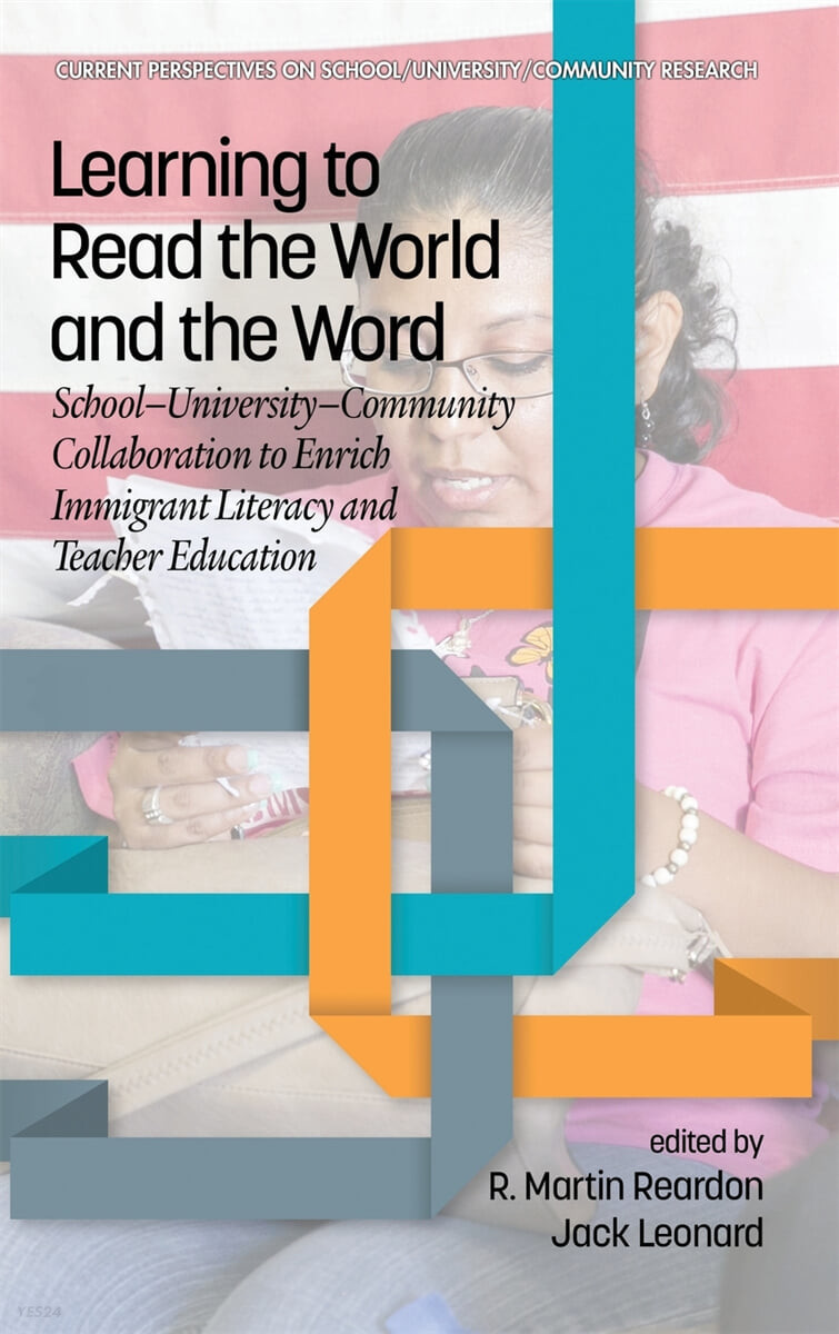 Learning to Read the World and the Word (School-University-Community Collaboration to Enrich Immigrant Literacy and Teacher Education)