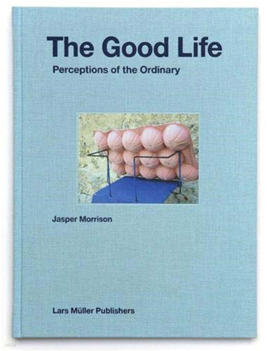 The Good Life (Perceptions of the Ordinary)