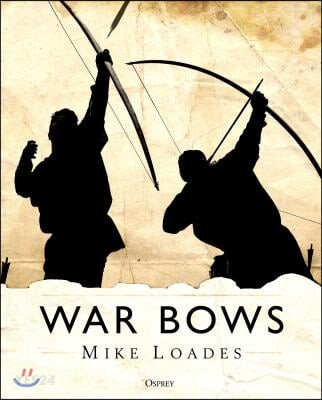 War Bows (Longbow, Crossbow, Composite Bow and Japanese Yumi)