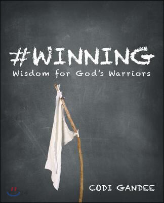 #winning (Wisdom for God’s Warriors)