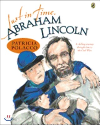 Just in time Abraham Lincoln