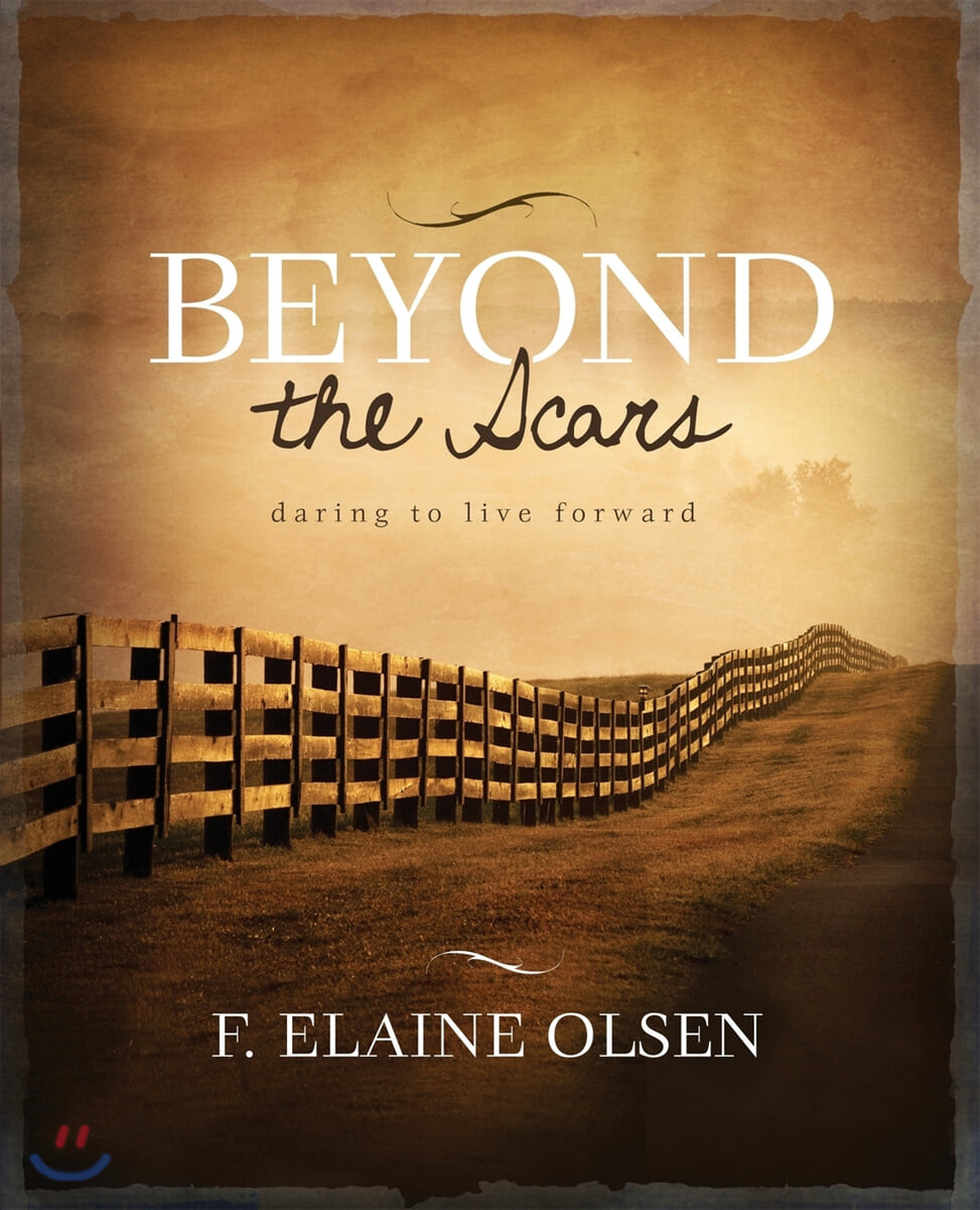 Beyond the Scars (Daring to Live Forward)