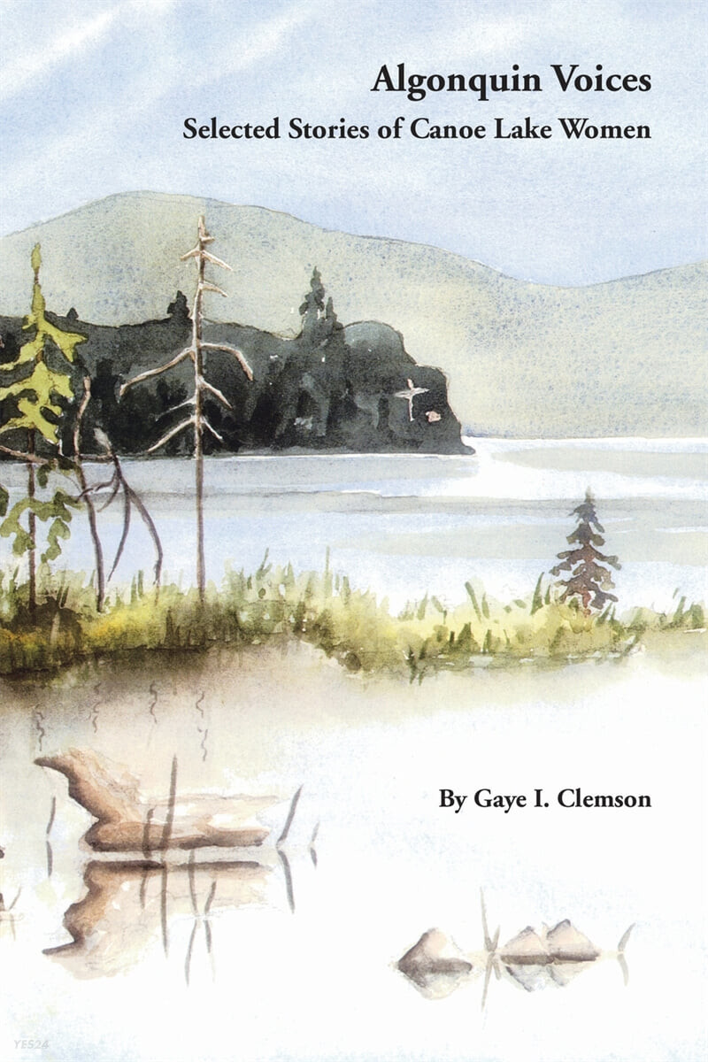 Algonquin Voices - Selected Stories of Canoe Lake Women (Selected Stories of Canoe Lake Women)