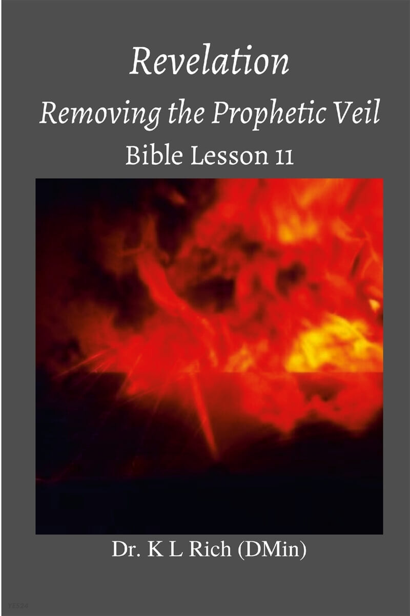 Revelation (Removing the Prophetic Veil Bible Lesson 11)