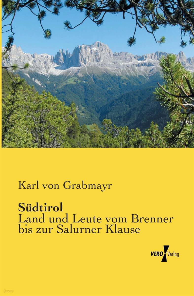 Sudtirol: Land und Leute vom Brenner bis zur Salurner Klause