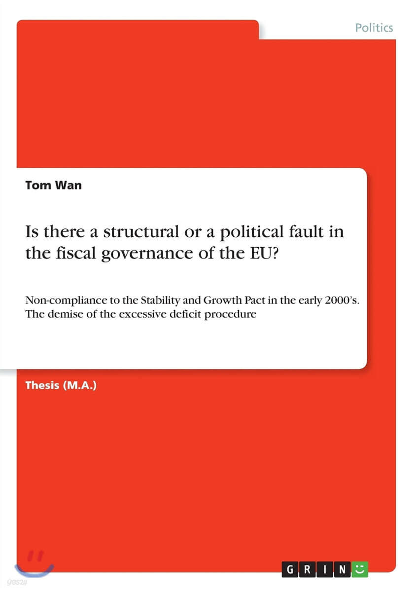 Is there a structural or a political fault in the fiscal governance of the EU?: Non-compliance to the Stability and Growth Pact in the early 2000’s. T