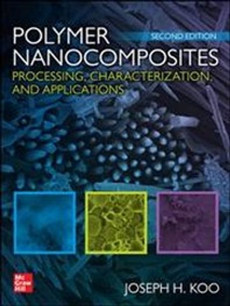 Polymer Nanocomposites, 2/E (Processing, Characterization, and Applications, Second Edition)