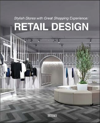 Stylish stores with great shopping experience  : retail design