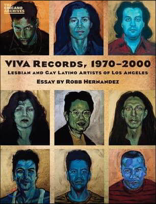 Viva Records, 1970-2000: Lesbian and Gay Latino Artists of Los Angeles (Lesbian and Gay Latino Artists of Los Angeles)