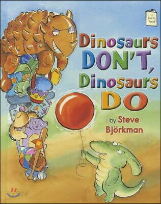 Dinosaurs don't, dinosaurs do