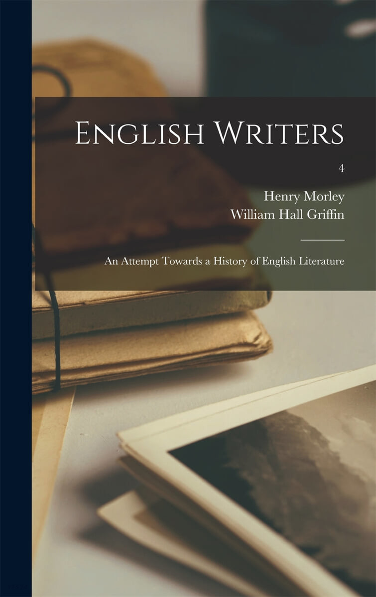 English Writers: an Attempt Towards a History of English Literature; 4