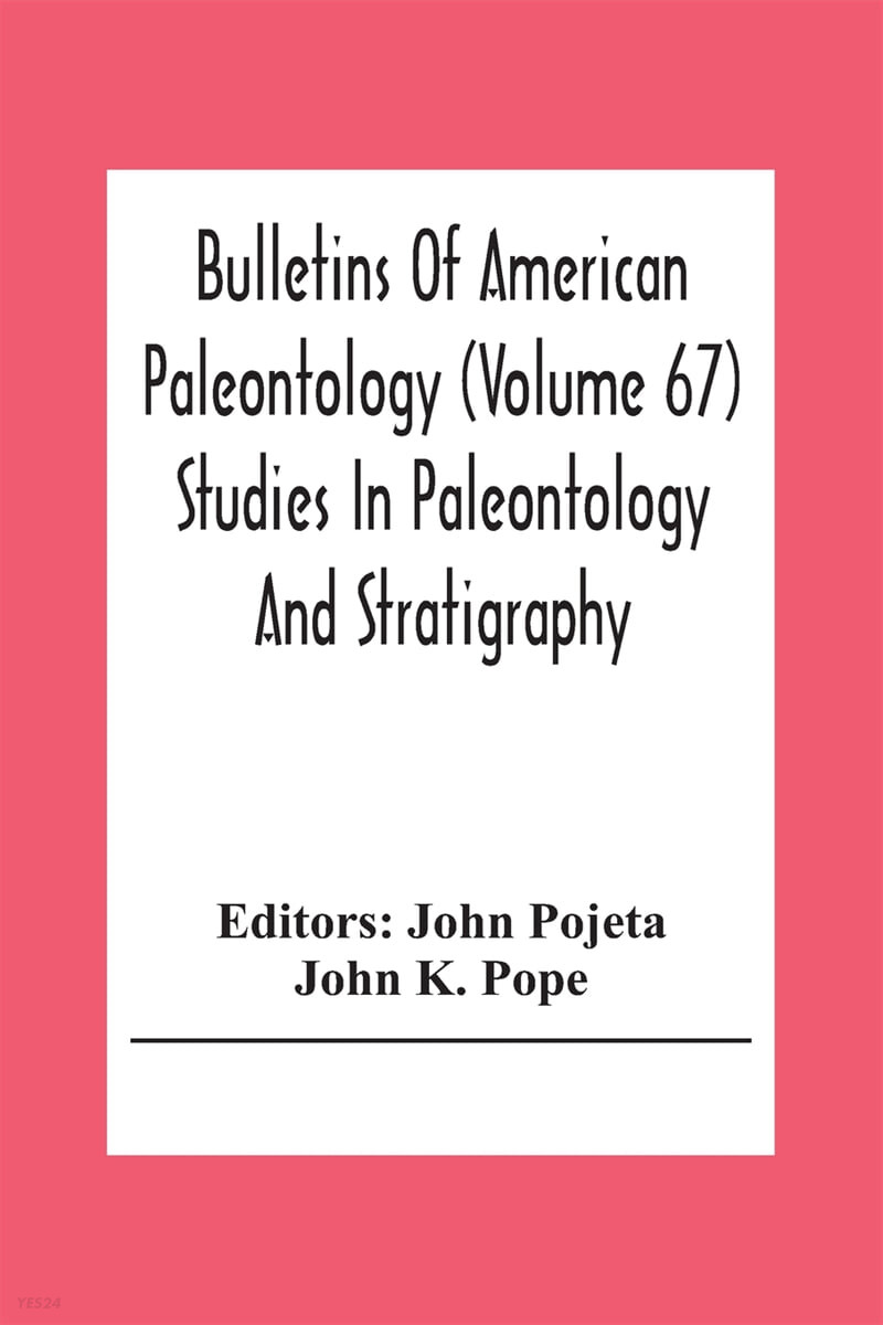Bulletins Of American Paleontology (Volume 67) Studies In Paleontology And Stratigraphy