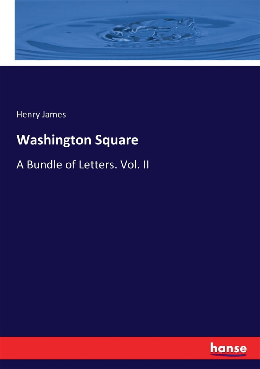 Washington Square (A Bundle of Letters. Vol. II)