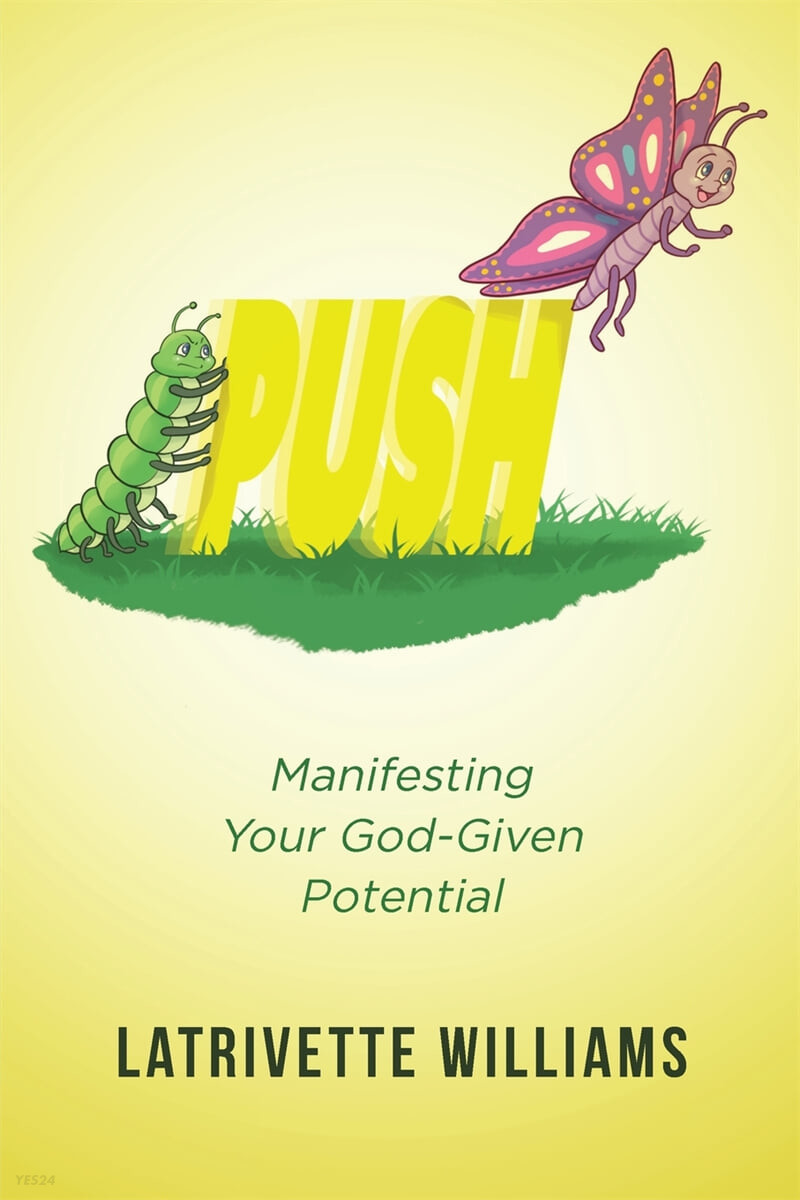 Push: Manifesting Your God-Given Potential