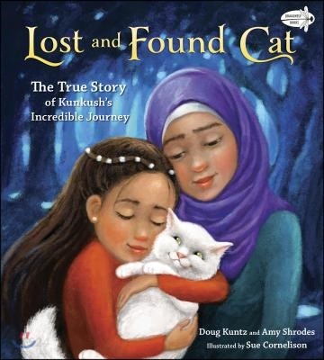 Lost and found cat : the true story of Kunkushs incredible journey