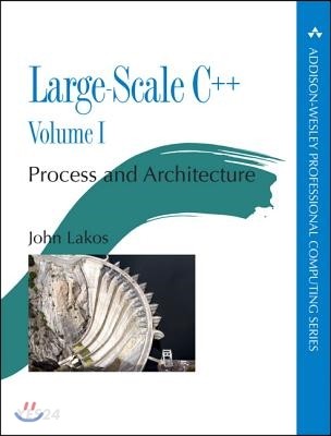 Large-Scale C++: Process and Architecture, Volume 1 (Process and Architecture #1)