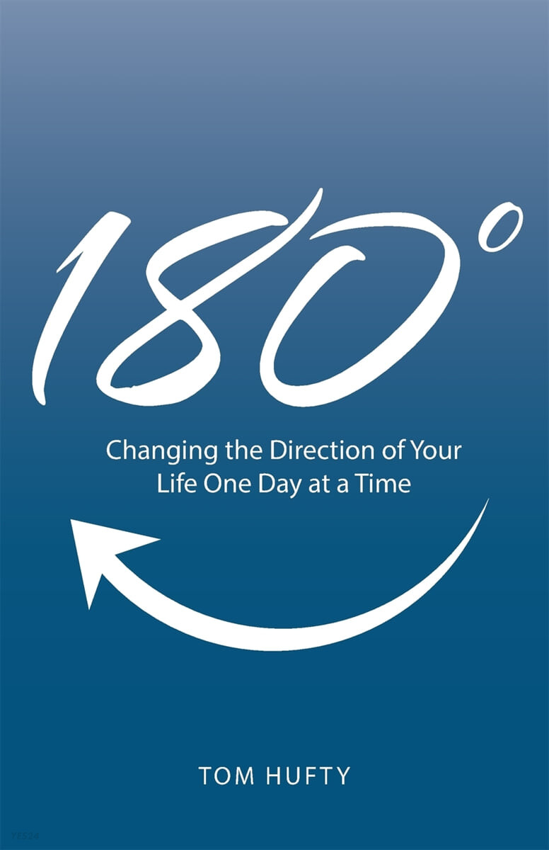 180° (Changing the Direction of Your Life One Day at a Time)