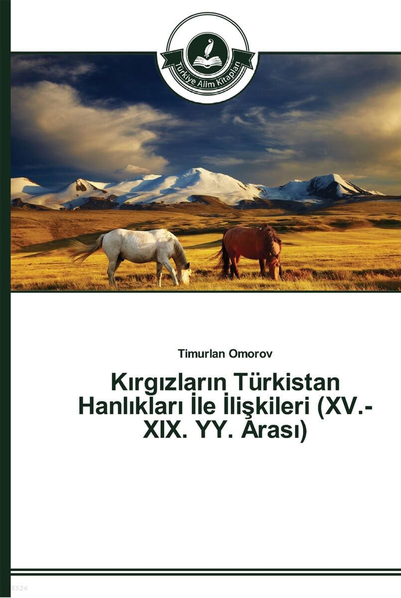 Kırgızların Turkistan Hanlıkları ?le ?li?kileri (XV.-XIX. YY. Arası)