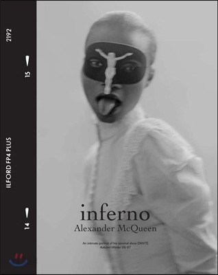 Inferno  : Alexander McQueen : an intimate portrait of his seminal show Dante, autumn/winter 1996-97