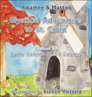 Kwamee and Mattoo : mystical adventure to St. Croix 