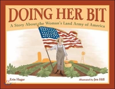 Doing Her Bit : A Story about the Woman`s Land Army of America