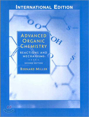 [Miller]Advanced Organic Chemistry, 2/E (Reactions and Mechanisms)