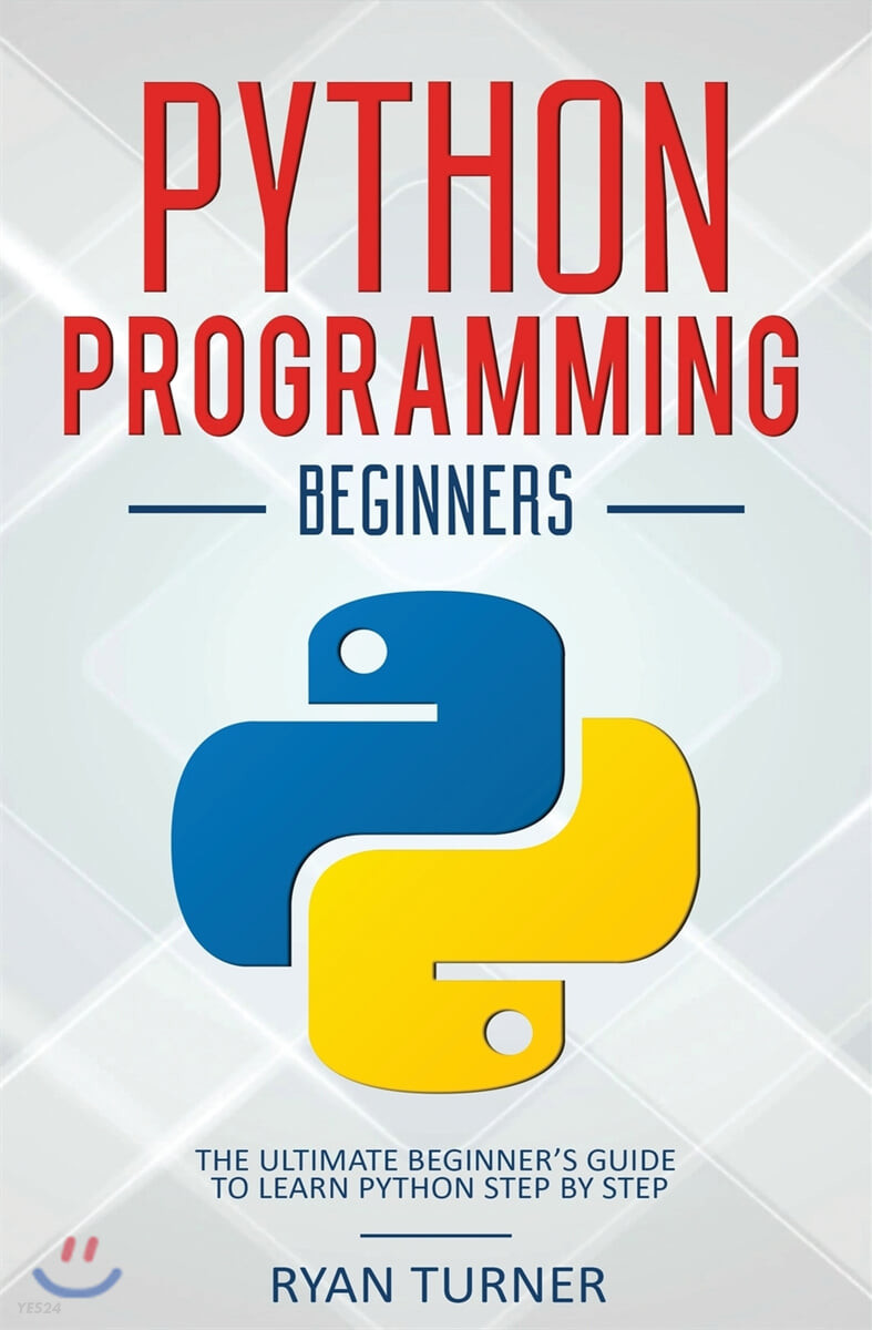 Python Programming: The Ultimate Beginner’s Guide to Learn Python Step by Step