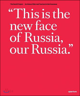 The Sochi project  : an atlas of war and tourism in the Caucasus