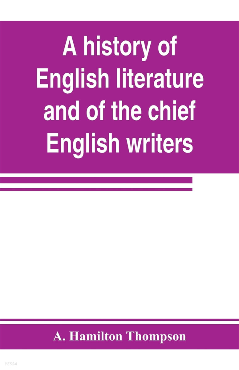 A history of English literature and of the chief English writers, founded on the manual of Thomas B. Shaw