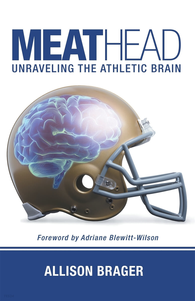 Meathead: Unraveling the Athletic Brain (Unraveling the Athletic Brain)