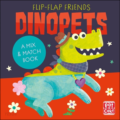 Flip-Flap Friends: Dinopets (A Mix and Match Book)