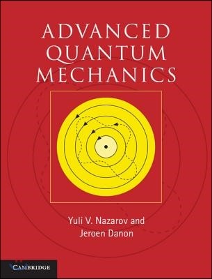 Advanced Quantum Mechanics (A Practical Guide)