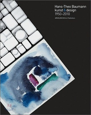 Hans-Theo Baumann  : Kunst ＆ Design : 1950-2010 = art ＆ design : 1950-2010