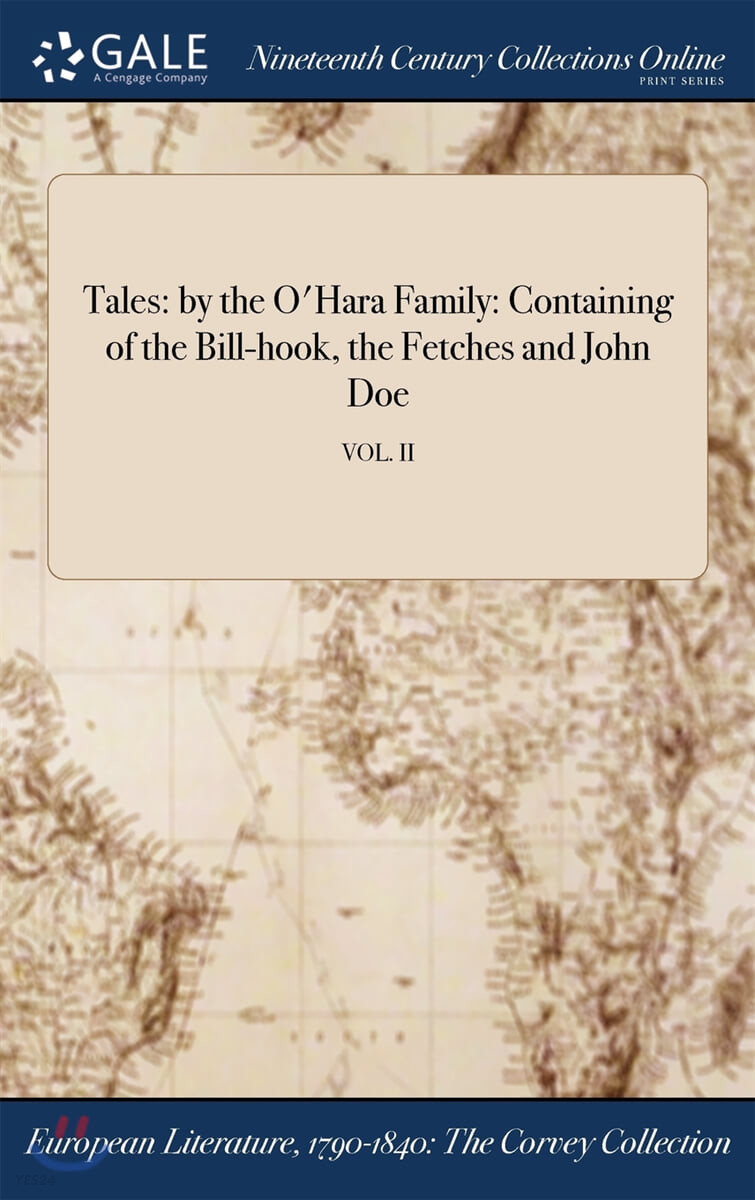 Tales (by the O’Hara Family: Containing of the Bill-hook, the Fetches and John Doe; VOL. II)