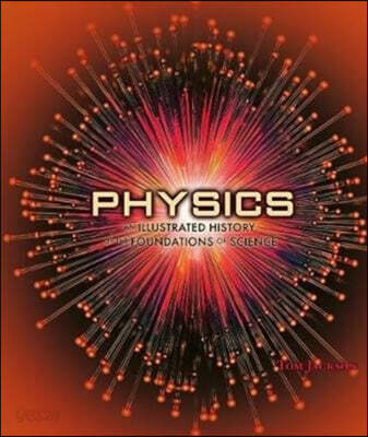Physics (An Illustrated History of the Foundations of Science)
