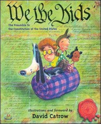 We the Kids :  The preamble to the Constitution of the United States